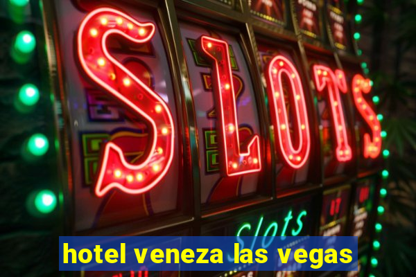 hotel veneza las vegas