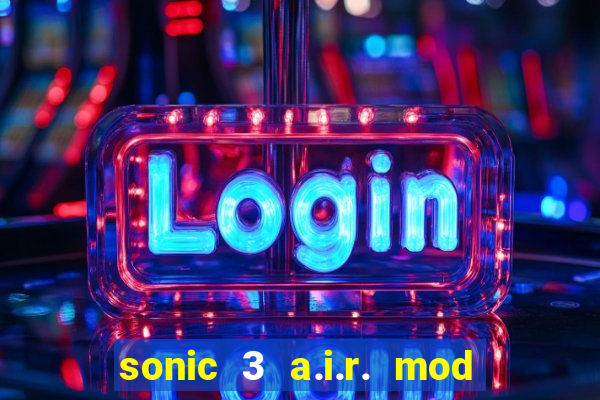 sonic 3 a.i.r. mod extra slot