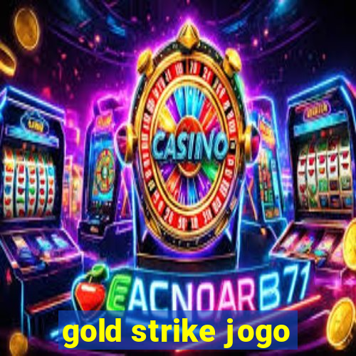 gold strike jogo