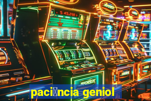 paci锚ncia geniol