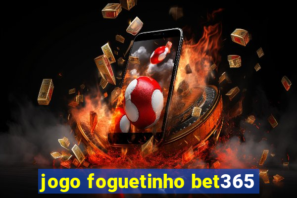 jogo foguetinho bet365