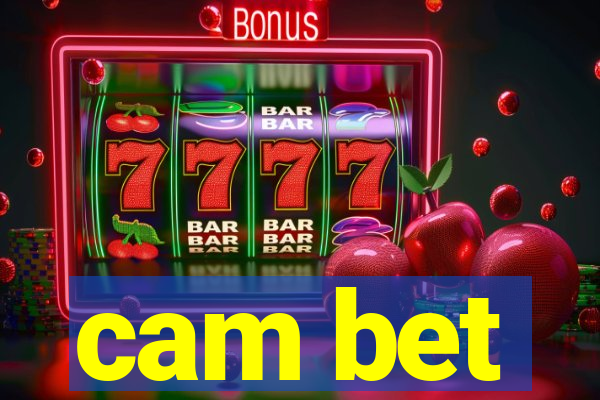 cam bet