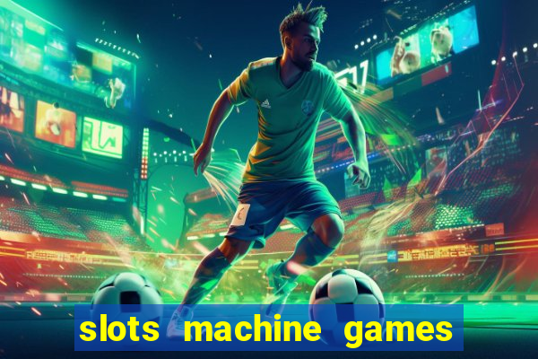 slots machine games for free