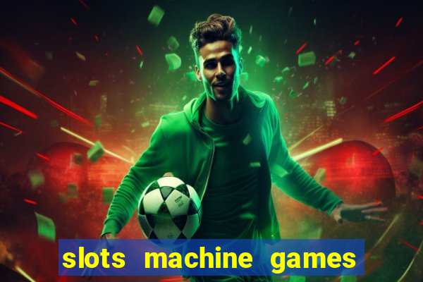 slots machine games for free