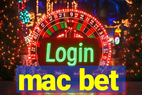 mac bet