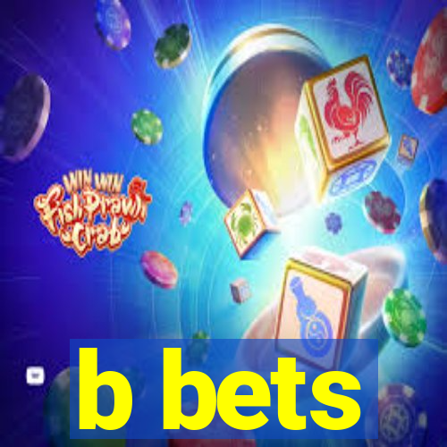 b bets