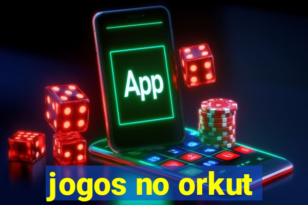 jogos no orkut