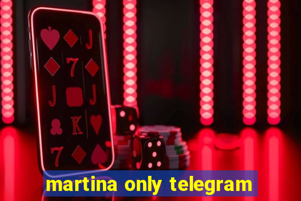 martina only telegram