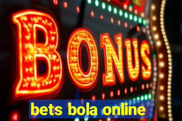 bets bola online