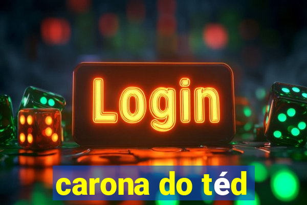 carona do téd