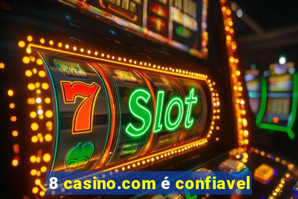 8 casino.com é confiavel