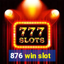 876 win slot