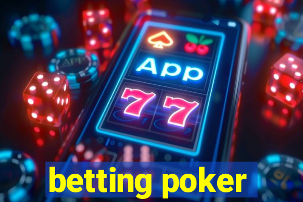 betting poker