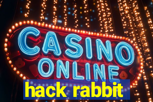 hack rabbit