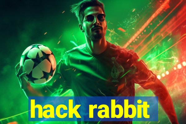 hack rabbit