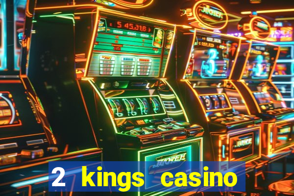 2 kings casino north carolina