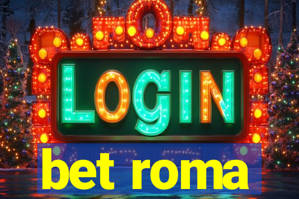 bet roma