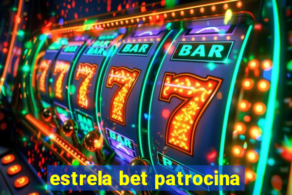 estrela bet patrocina