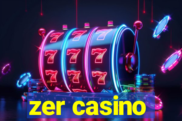 zer casino