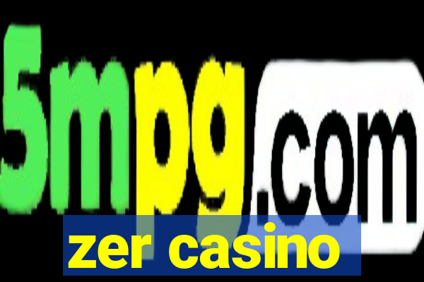 zer casino