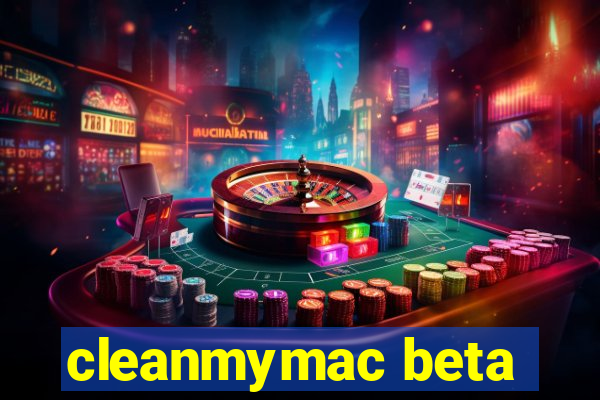 cleanmymac beta