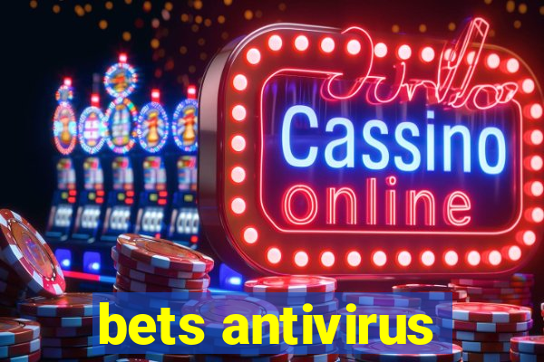 bets antivirus