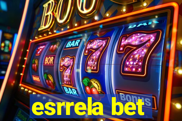 esrrela bet