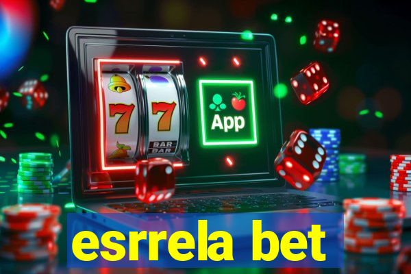 esrrela bet