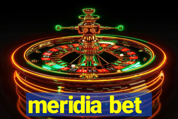 meridia bet