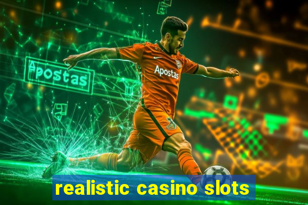 realistic casino slots