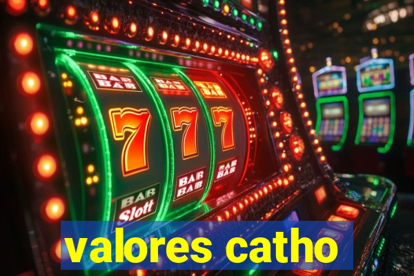 valores catho