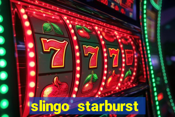 slingo starburst online slot