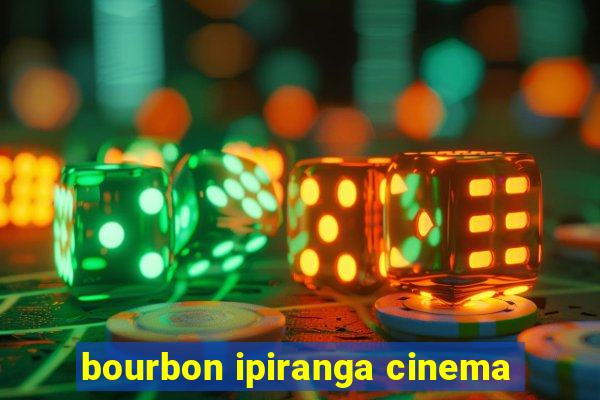 bourbon ipiranga cinema