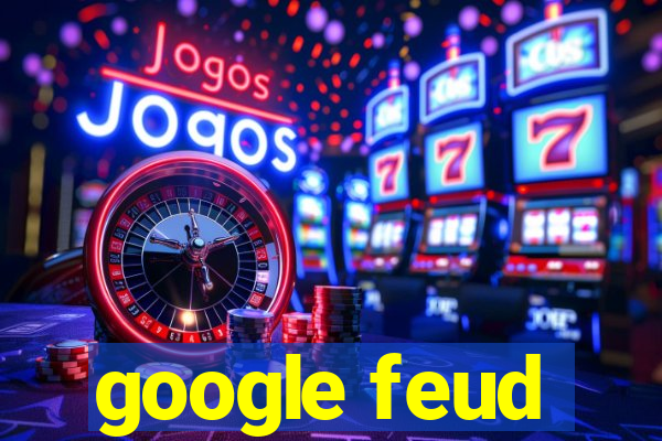 google feud