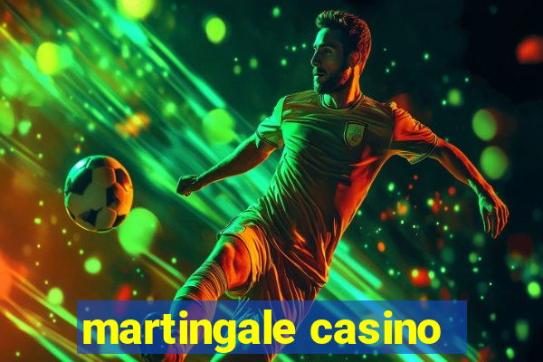 martingale casino