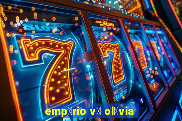 emp贸rio v贸 ol铆via