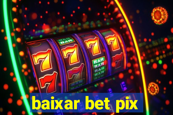 baixar bet pix