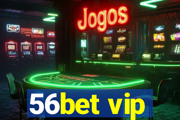 56bet vip