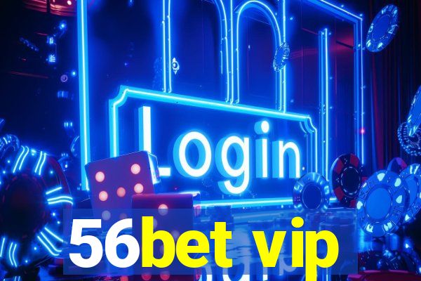 56bet vip