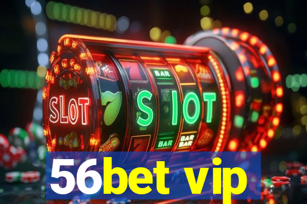 56bet vip