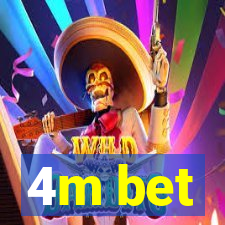 4m bet