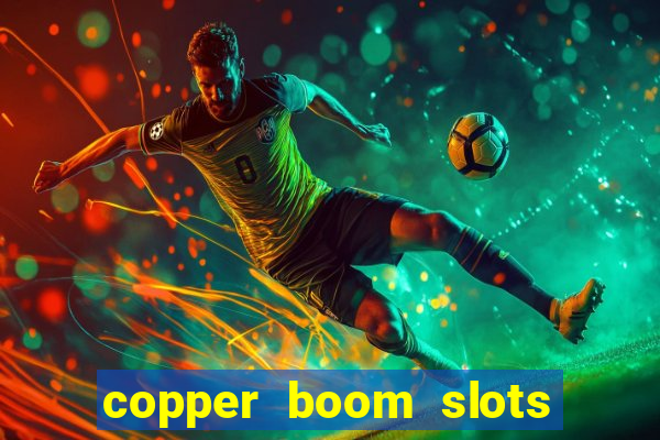 copper boom slots paga mesmo