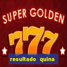 resultado quina giga bicho