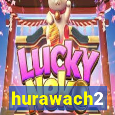 hurawach2