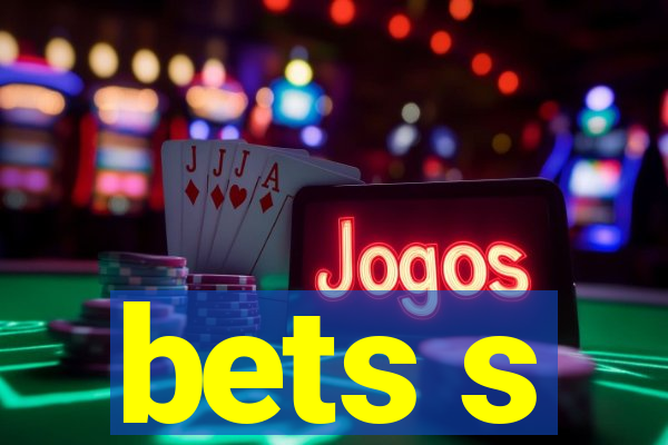 bets s