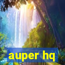 auper hq