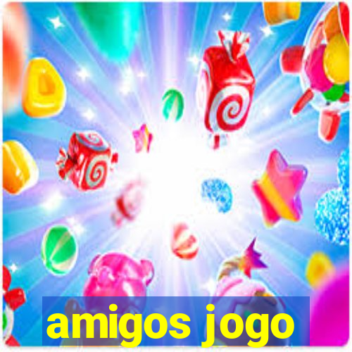 amigos jogo