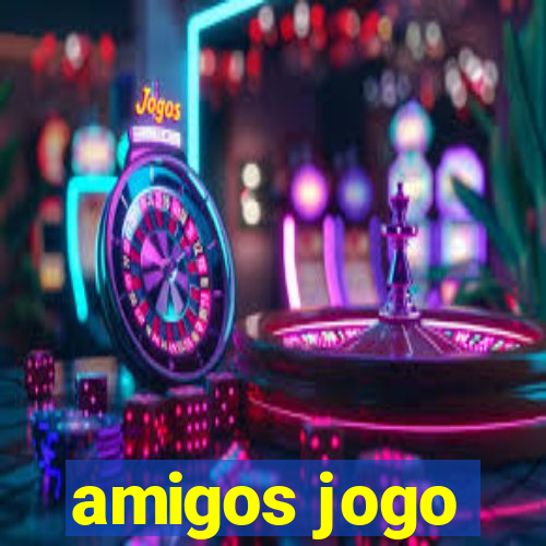 amigos jogo