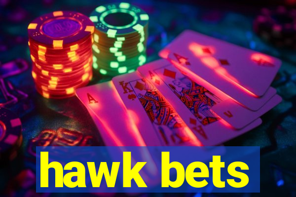 hawk bets