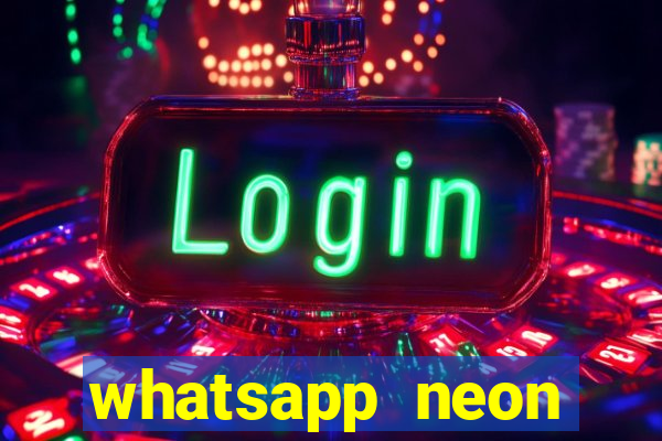 whatsapp neon consiga mais